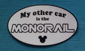 Disney Monorail Car Magnet  or Sticker - &quot;My other car is the Monorail&quot;