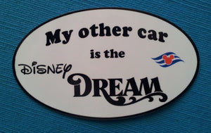 DCL - Disney Cruise Car Magnet or Sticker - &quot;My other car is the Disney Dream&quot;