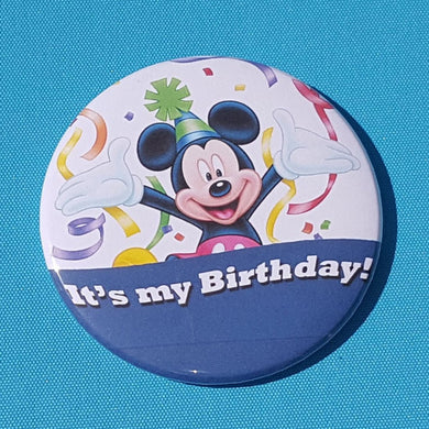 Disney Birthday - Disney Cruise - Disney World - Disneyland- Celebration Button - Celebration Pin - Magnet - Mickey - "It's my Birthday!"