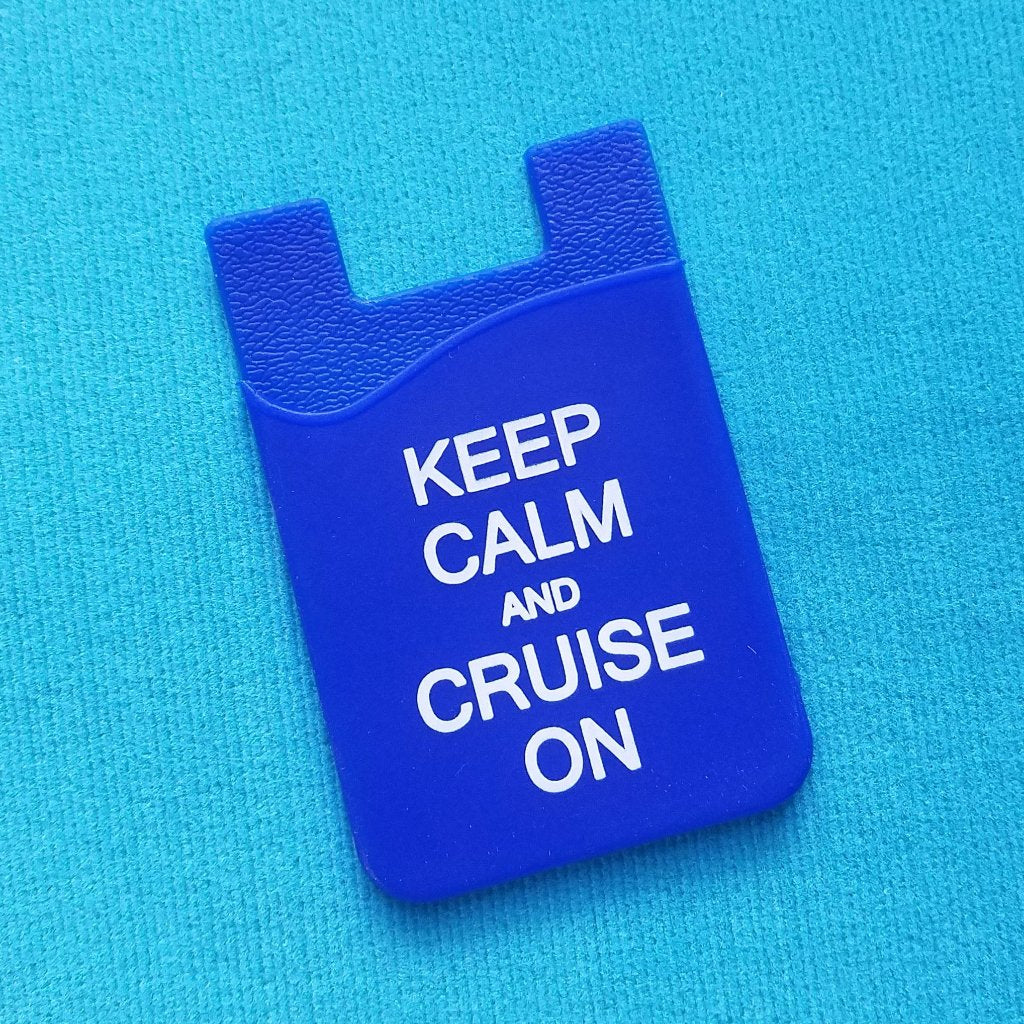 Smart Wallet - stick on wallet - phone wallet - silicone - self adhesive - Cruise - Keep Calm and Cruise On - Carnival - Royal Caribbean