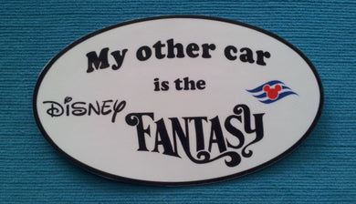 DCL - Disney Cruise Car Magnet or Sticker - "My other car is the Disney Fantasy"