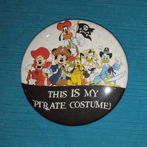 Disney Cruise Pirate Night - &quot;This IS my Pirate Costume!&quot; - Celebration Button - Celebration Pin - Mickey & Gang Pirates